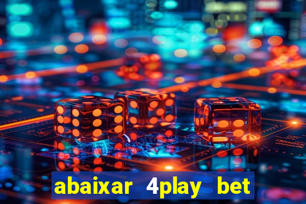 abaixar 4play bet baixar app